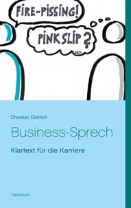 Christian Dietrich - Business-Sprech - Klartext für die Karriere.
