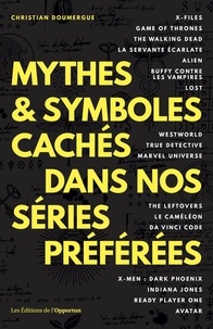 Télécharger un ebook pdf en ligne Mythes et symboles cachés dans nos séries préférées PDF RTF MOBI en francais 9782360759361