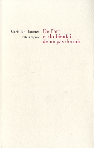 Christian Doumet - De l'art et du bienfait de ne pas dormir.