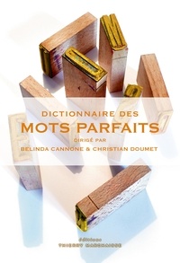 Christian Doumet et Belinda Cannone - Dictionnaire des mots parfaits.