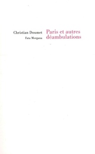 Christian Doumet - Paris et autres déambulations.