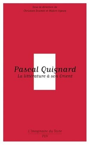 Pascal Quignard. La littérature à son Orient