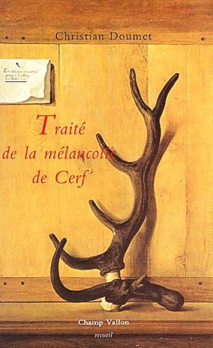 Christian Doumet - Traite De La Melancolie De Cerf.