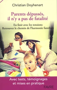 Parents dépassés, il n'y a pas de fatalité