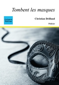 Christian Drillaud - Tombent les masques.