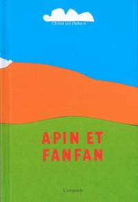 Christian Dubuis - Apin et Fanfan.