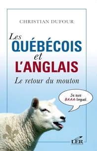 Christian Dufour - Les québécois et l'anglais : Le retour du mouton.