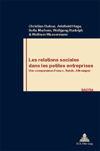 Christian Dufour - Les relations sociales dans les petites entreprises - Une comparaison France, Suède, Allemagne.
