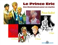 Christian Dufourmantelle - Le Prince Eric - Des illustrateurs pour un mythe : Pierre Joubert, Alain d'Orange, Francis Bergèse.