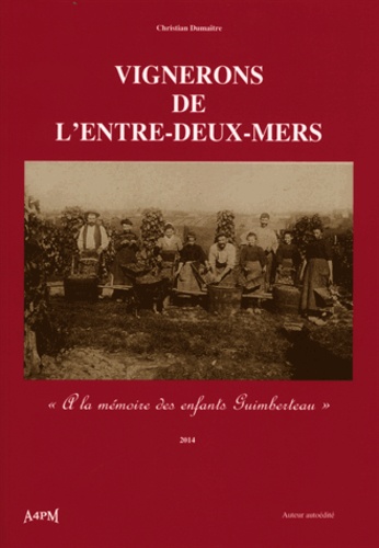 Christian Dumaître - Vignerons de l'Entre-Deux-Mers - "A la mémoire des enfants Guimberteau".