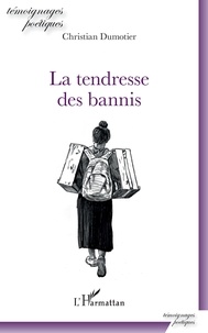 Livres mp3 téléchargeables gratuitement La tendresse des bannis 9782140140167 (French Edition) par Christian Dumotier FB2 PDF