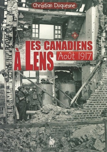 Les Canadiens à Lens. Août 1917