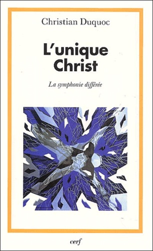 Christian Duquoc - L'Unique Christ. La Symphonie Differee.