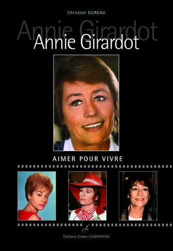 Christian Dureau - Annie Girardot - Aimer pour vivre.