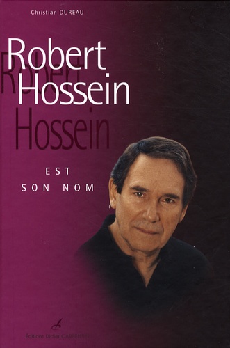 Christian Dureau - Robert Hossein est son nom.