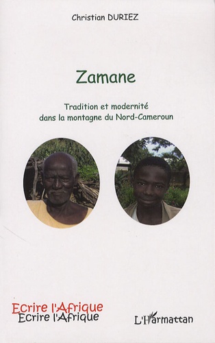 Zamane. Tradition et modernité dans la montagne du Nord-Cameroun