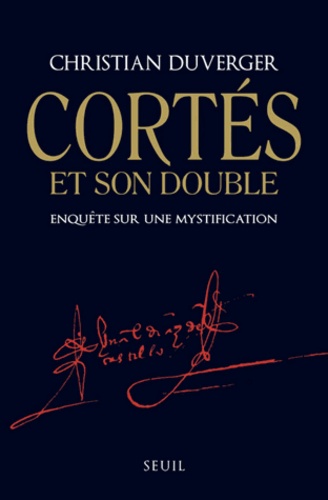 Cortés et son double. Enquête sur une mystification - Occasion