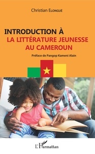 Christian Elongué - Introduction à la littérature jeunesse au Cameroun.