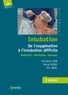 Christian Erb et Hervé Menu - Intubation - De l'oxygénation à l'intubation difficile.