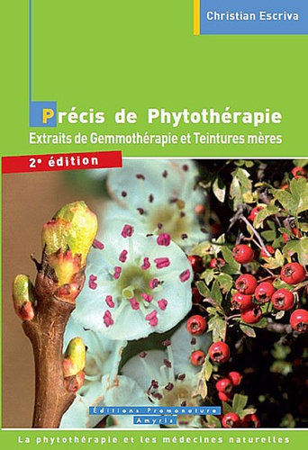 Christian Escriva - Précis de Phytothérapie - Extraits de Gemmothérapie et Teintures mères.
