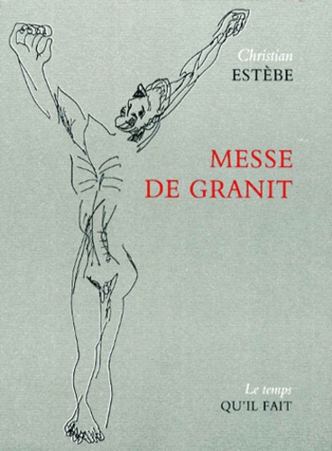 Christian Estèbe - Messe de granit.