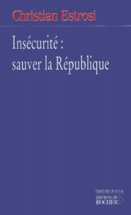 Insecurite : Sauver La Republique