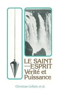 Christian et al. Leflaëc - Le Saint-Esprit, vérité et puissance.