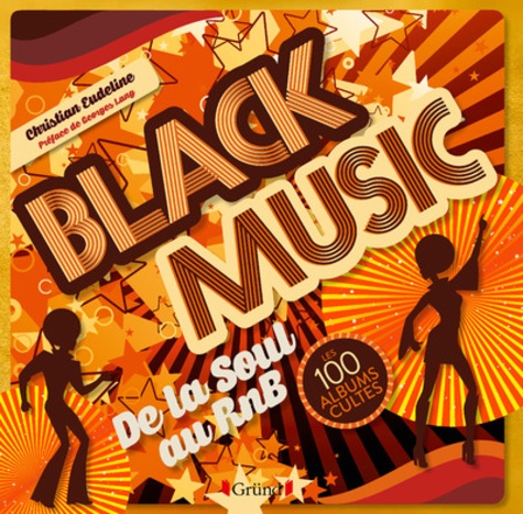 Black Music - Les 100 albums cultes de Christian Eudeline - Grand Format -  Livre - Decitre