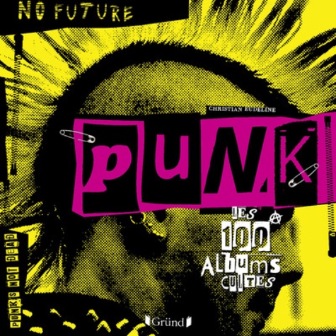 Christian Eudeline - Punk - Les 100 albums cultes.