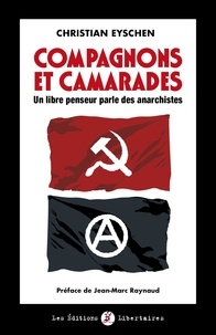 Scribd ebooks gratuits télécharger Compagnons et camarades  - Un libre penseur parle des anarchistes DJVU