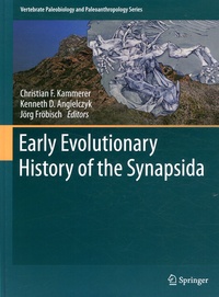 Christian F Kammerer et Kenneth D Angielczyk - Early Evolutionary History of the Synapsida.