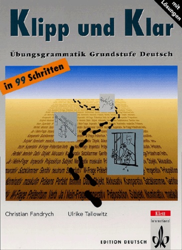 Christian Fandrych et Ulrike Tallowitz - Klipp und Klar - Ubungsgrammatik Grundstufe Deutsch in 99 Schritten.