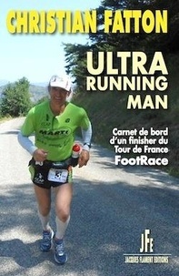Ultra running man - Carnet de bord dun finisher du Tour de France FootRace.pdf