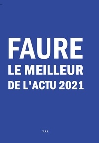 Christian Faure - FAURE, Le meilleur de l'actu 2021.