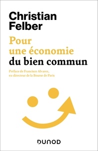 Christian Felber - Pour une économie du bien commun.