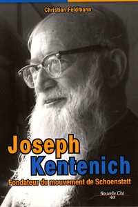 Christian Feldmann - Joseph Kentenich - Fondateur du mouvement de Schoenstatt.