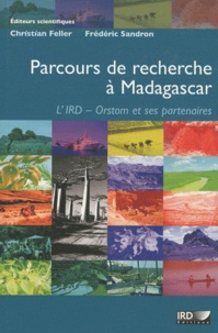 Christian Feller et Frédéric Sandron - Parcours de recherche à Madagascar - L'IRD-Orstom et ses partenaires. 1 DVD