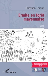 Christian Ferault - Ermite en forêt mayennaise.