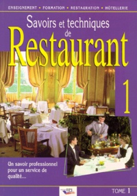 Christian Ferret - Savoirs et techniques de restaurant - Tome 1, Un savoir professionnel pour un service de qualité.
