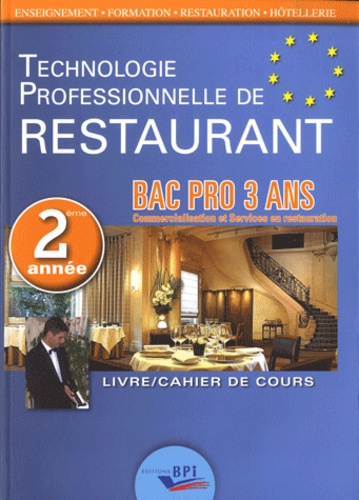 Christian Ferret - Technologie Professionnelle de restaurant 2ème année Bac Pro 3 ans Commercialisation et Services en restauration - Livre/Cahier de cours.