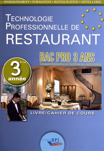 Christian Ferret - Technologie professionnelle de restaurant 3e année Bac Pro 3 ans - Livre/Cahier de cours.