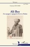 Christian Feucher - Ali Bey, un voyageur espagnol en terre d'islam.