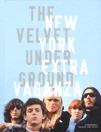Christian Fevret et Carole Mirabello - The Velvet Underground - New York Extravaganza.