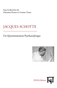 Christian Fierens et Cosimo Trono - Jacques Schotte - Un Questionnement Psychanalytique.