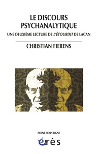 Christian Fierens - Le discours psychanalytique - Une deuxième lecture de L'étourdit de Lacan.
