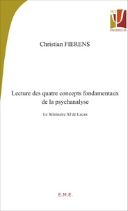 Lecture des quatre concepts fondamentaux de la psychanalyse - Le Séminaire XI de Lacan.pdf