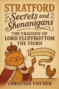 The Tragedy of Lord Fluffbottom the Third