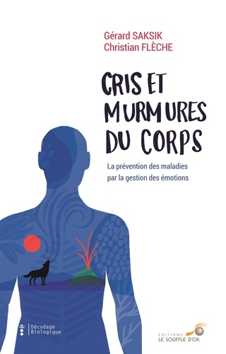 Cris et murmures du corps. La prévention des maladies par la gestion des émotions