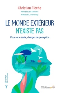 Christian Flèche - Le monde extérieur n'existe pas.