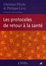 Christian Flèche et Philippe Lévy - Les protocoles de retour à la santé.